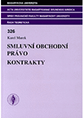 kniha Smluvní obchodní právo kontrakty, Masarykova univerzita 2008