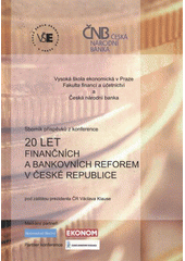 kniha 20 let finančních a bankovních reforem v České republice sborník příspěvků z konference : [11. listopadu 2009, Kongresové centrum ČNB, Praha], Oeconomica 2009