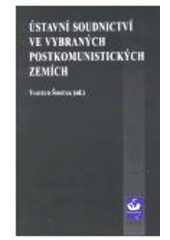 kniha Ústavní soudnictví ve vybraných postkomunistických zemích, Masarykova univerzita, Mezinárodní politologický ústav 1999