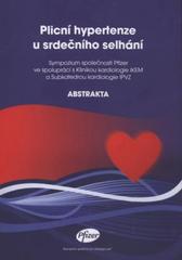 kniha Plicní hypertenze u srdečního selhání sympozium společnosti Pfizer ve spolupráci s Klinikou kardiologie IKEM a Subkatedrou kardiologie IPVZ : abstrakta, Pfizer 2010