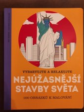 kniha Nejúžasnější stavby světa Vybarvujte a relaxujte - 100 obrázků k malování, Svojtka & Co. 2015