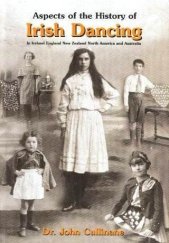 kniha Aspects of the History of Irish Dancing In Ireland, England, New Zealand, North America and Australia, s.n. 1999