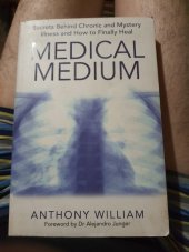 kniha Mediální medium Secrets behinnd chronic And mysteriózní illness And how to finální heal, Hay House 2015