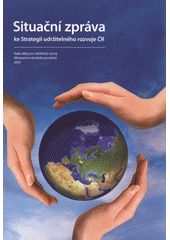 kniha Situační zpráva ke Strategii udržitelného rozvoje ČR, Ministerstvo životního prostředí 2009