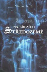 kniha Tolkien: na březích Středozemě, Mladá fronta 2006