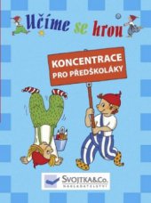 kniha Koncentrace pro předškoláky, Svojtka & Co. 2009