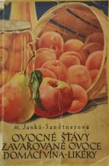 kniha Ovocné šťávy, zavařované ovoce, domácí vína, likéry, Česká grafická Unie 1933