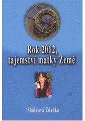 kniha Rok 2012, tajemství matky Země, Nová Forma 2011