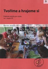 kniha Tvoříme a hrajeme si [praktické náměty pro výuku na 1. stupni ZŠ, Raabe 