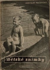 kniha Dětské snímky, Jaroslav Spousta 1947