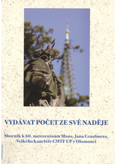 kniha Vydávat počet ze své naděje sborník k 60. narozeninám Mons. Jana Graubnera, Velkého kancléře CMTF UP v Olomouci, Univerzita Palackého 2008