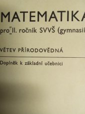 kniha Matematika pro II. ročník SVVŠ (gymnasií) - větev přírodovědná, Státní pedagogické nakladatelstí 1974