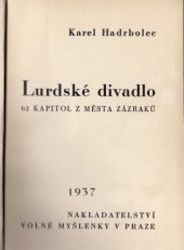 kniha Lurdské divadlo 62 kapitol z města zázraků, Volná myšlenka 1937