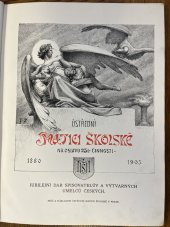 kniha Ústřední Matici školské na oslavu 25 l- činnosti 1880-1905 jubilejní dar spisovatelův a výtvarných umělců českých, Péčí a nákladem Ústřední Matice školské 1906