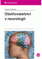 kniha Ošetřovatelství v neurologii, Grada 2014