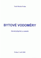 kniha Bytové vodoměry sborník příspěvků ze semináře, Praha, 5. září 2000, Tech-market 2000