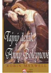 kniha Tajný deník Anny Boleynové, Alpress 2012