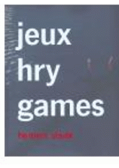 kniha Jeux - hry - games, Herbert Slavík 2005