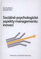 kniha Sociálně-psychologické aspekty managementu inovací, Moravská vysoká škola Olomouc 2010