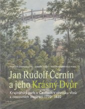 kniha Jan Rudolf Černín a jeho Krásný Dvůr Krajinářský park v Čechách v ohnisku vlivů a cestovních inspirací 1770-1830, Nakladatelství Lidové noviny 2023