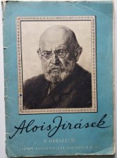 kniha Alois Jirásek v obrazech Učeb. pomůcka pro šk. 2.-3. stup., SPN 1952