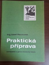 kniha Praktická příprava uchazečů o první lovecký lístek Metodická příručka, Český myslivecký svaz, Ústřední výbor 1980