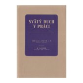 kniha Svatý Duch v práci , Knihtlačiareň Bežo 1947