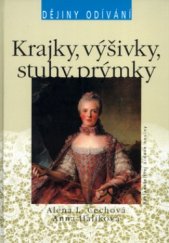 kniha Krajky, výšivky, stuhy, prýmky, Nakladatelství Lidové noviny 2004