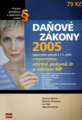 kniha Daňové zákony 2005 úplná znění zákonů k 1.1.2005 s komentářem [včetně pokynů D a sdělení MF, daň z příjmů, rezervy, přehled platných smluv, pokyny D a sdělení MF, daň z přidané hodnoty, daň spotřební, daň silniční, daň dědická, darovací a z převodu nemovitostí, daň z nemovi, CPress 2005