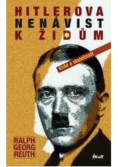 kniha Hitlerova nenávist k Židům klišé a skutečnost, Ikar 2011