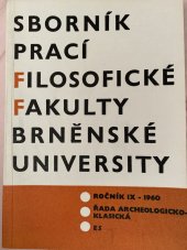 kniha Sborník prací filosofické fakulty brněnské university Řada archeologicko-klasická, Brněnská univerzita, Filosofická fakulta 1960