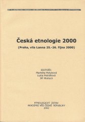 kniha Česká etnologie 2000 Praha, vila Lanna 25.-26. října 2000, Etnologický ústav Akademie věd České republiky 2002