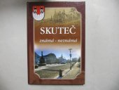 kniha Skuteč známá - neznámá, Město Skuteč 2006