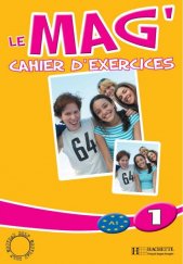 kniha Le mag' cahier d'exercises , Hachette 2011