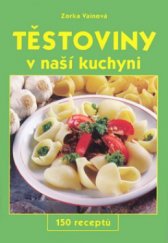 kniha Těstoviny v naší kuchyni 150 receptů, GEN 2003