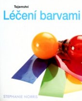 kniha Tajemství léčení barvami, Svojtka & Co. 2004