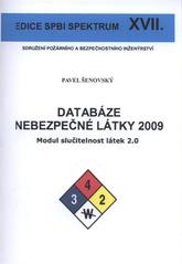 kniha Databáze Nebezpečné látky 2009 modul slučitelnost látek 2.0, Sdružení požárního a bezpečnostního inženýrství 2009