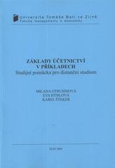 kniha Základy účetnictví v příkladech studijní pomůcka pro distanční studium, Univerzita Tomáše Bati ve Zlíně 2009