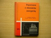 kniha Organizace a ekonomika energetiky pro 4. ročník středních průmyslových škol elektrotechnických Obor: 051-01/2 - výroba, rozvod a užití elektrické energie, SNTL 1962