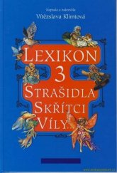 kniha Lexikon 3. Strašidla, skřítci, víly--, Pohádková země 2007