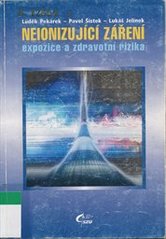 kniha Neionizující záření expozice a zdravotní rizika, Státní zdravotní ústav 2006