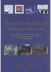 kniha Laboratory of Water Management Research of the Department of Water Structures short trip to history and today, VUTIUM 2009