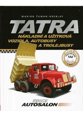 kniha Tatra nákladní a užitková vozidla, autobusy a trolejbusy, CPress 2012