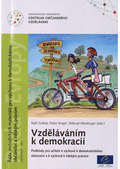 kniha Vzděláváním k demokracii podklady pro učitele k výchově k demokratickému občanství a k výchově k lidským právům, Masarykova univerzita 2012