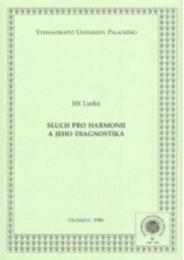 kniha Sluch pro harmonii a jeho diagnostika, Vydavatelství Univerzity Palackého 1996