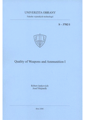kniha Quality of weapons and ammunition I, Univerzita obrany 2008