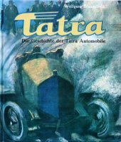 kniha Tatra Die Geschichte der Tatra Automobile, Verlag des Internationalen Auto- und Motorrad-Museums Deutschlands 1977