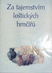 kniha Za tajemstvím loštických hrnčířů, Loštice 2003