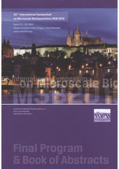 kniha 25th international symposium on Microscale BioSeparations MSB 2010 March 21-25, 2010, Clarion Congress Hotel, Prague, Czech Republic : final program & book of abstracts, Institute of Analytical Chemistry AS CR 2010