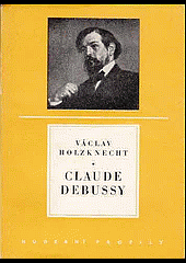 kniha Claude Debussy, Státní nakladatelství krásné literatury, hudby a umění 1958